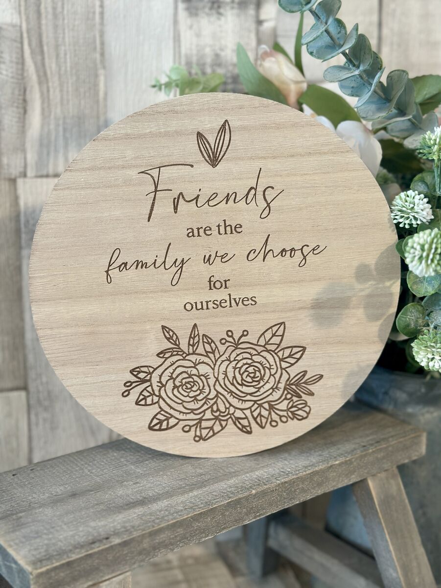 Friends Are The Family We Choose Round Sign Friends Are The Family We Choose Round Sign