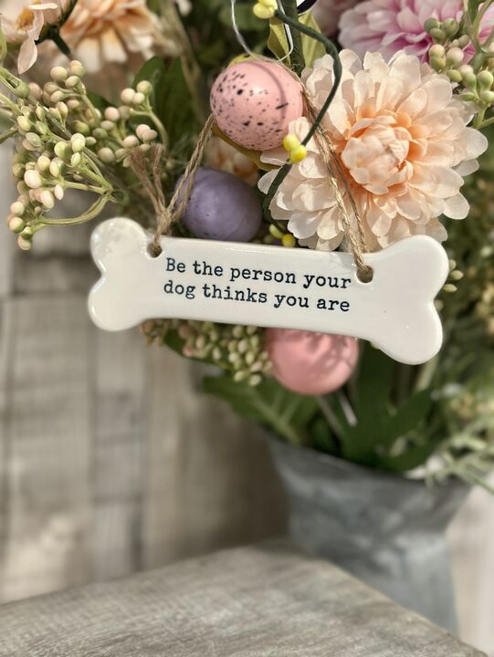 Be The Person Hanging Bone Sign