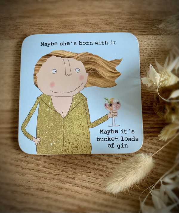 Maybe She's Born With It Coaster