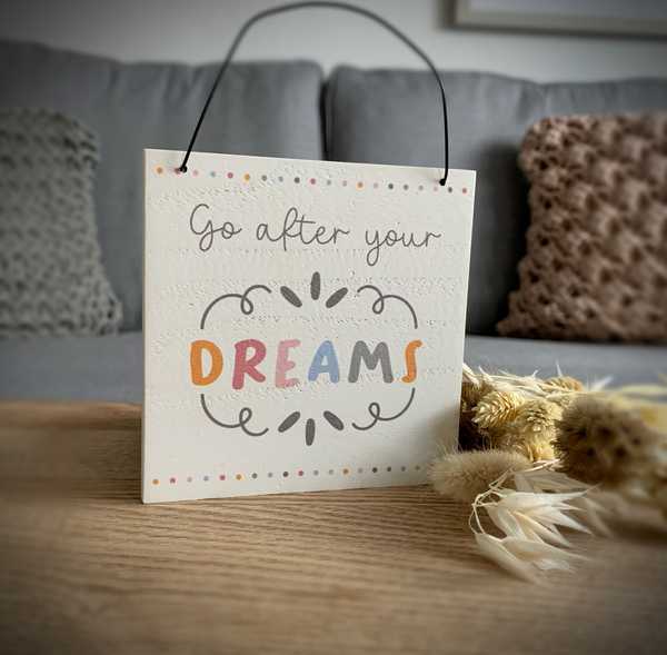 Go After Your Dreams Sign