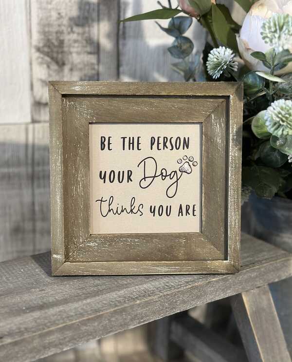 Be The Person Dog Plaque